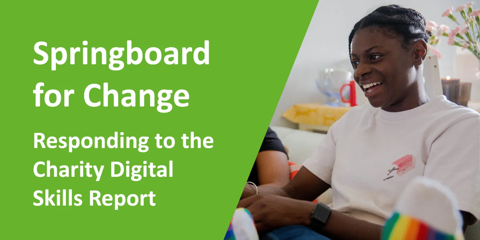 Springboard for Change: Responding to the Charity Digital Skills Report